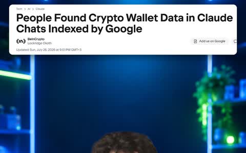Δημοσίευμα του BeInCrypto: βρέθηκαν crypto wallet data σε συνομιλίες Claude που είχε δεικτοδοτήσει η Google